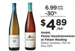 Ralphs André, Fetzer Gewürztraminer or Fetzer Riesling offer