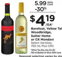 Ralphs Barefoot, Yellow Tail, Woodbridge, Sutter Home or CK Mondavi offer
