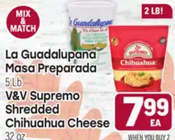 Tony’s Fresh Market La Guadalupana Masa Preparada 5 Lb V&V Supremo Shredded Chihuahua Cheese 32 oz offer