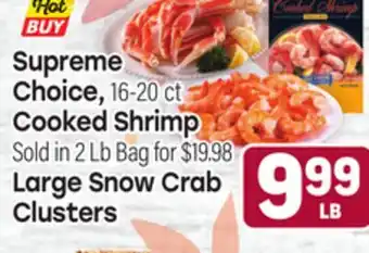 Tony’s Fresh Market Supreme Choice, 16-20 ct Cooked Shrimp Large Snow Crab Clusters offer