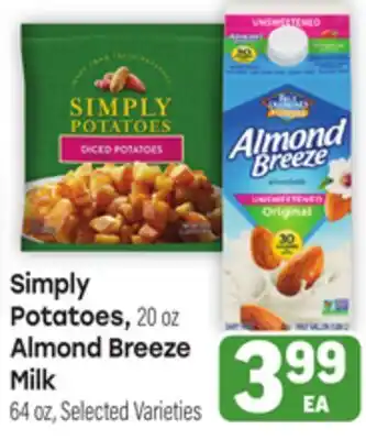 Tony’s Fresh Market Simply Potatoes, 20oz Almond Breeze Milk 64oz offer