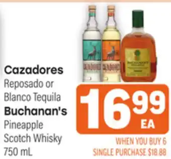 Tony’s Fresh Market Cazadores Reposado or Blanco Tequila Buchanan's Pineapple Scotch Whisky, 750 mL offer