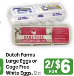 Tony’s Fresh Market Dutch Farms Large Eggs or Cage Free White Eggs offer