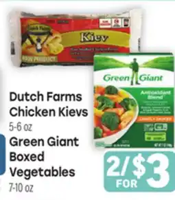 Tony’s Fresh Market Dutch Farms Chicken Kievs 5-6oz Green Giant Boxed Vegetables 7-10oz offer