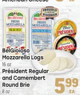 Tony’s Fresh Market BelGioioso Mozzarella Logs 16oz or Président Regular and Camembert Round Brie 8oz offer