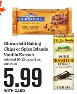 Mariano's Ghirardelli Baking Chips or Spice Islands Vanilla Extract offer