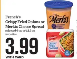 Mariano's French's Crispy Fried Onions or Merkts Cheese Spread offer