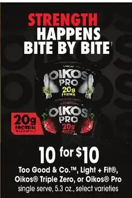 Jewel-Osco Too Good & Co. , Light + Fit , Oikos Triple Zero, or Oikos Pro single serve offer