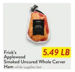 Fresh Thyme Frick's Applewood Smoked Uncured Whole Carver Ham offer