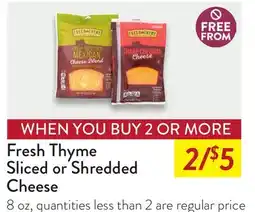 Fresh Thyme Fresh Thyme Sliced or Shredded Cheese offer