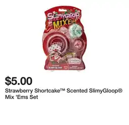 Five Below Strawberry Shortcake Scented SlimyGloop Mix 'Ems Set offer