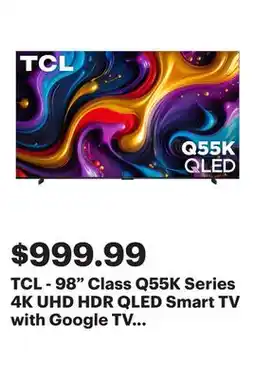 Best Buy TCL - 98 Class Q55K Series 4K UHD HDR QLED Smart TV with Google TV (2025) offer