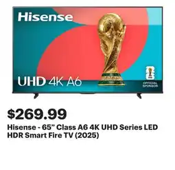 Best Buy Hisense - 65 Class A6 4K UHD Series LED HDR Smart Fire TV (2025) offer