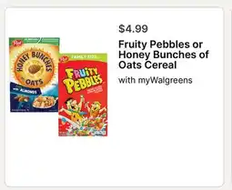 Walgreens Fruity Pebbles or Honey Bunches of Oats Cereal offer