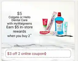 Walgreens Colgate or Hello Dental Care offer