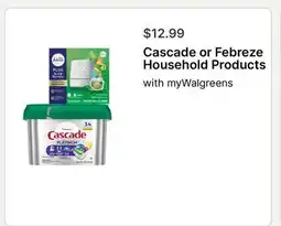 Walgreens Cascade or Febreze Household Products offer