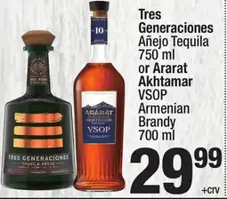 Super King Markets Tres Generaciones Añejo Tequila 750 ml or Ararat Akhtamar VSOP Armenian Brandy 700 ml offer