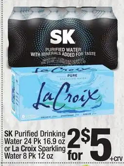 Super King Markets SK Purified Drinking Water 24 Pk 16.9 oz or La Croix Sparkling Water 8 Pk 12 oz offer