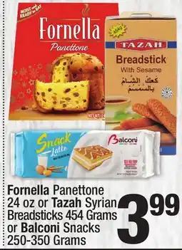 Super King Markets Fornella Panettone 24 oz or Tazah Syrian Breadsticks 454 Grams or Balconi Snacks 250-350 Grams offer