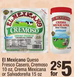 Super King Markets El Mexicano Queso Fresco Casero, Cremoso 10 oz, Crema Mexicana or Salvadoreña 15 oz offer