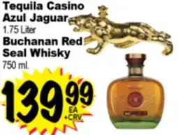 Superior Grocers Tequila Casino Azul Jaguar 1.75 Liter Buchanan Red Seal Whisky 750 ml offer