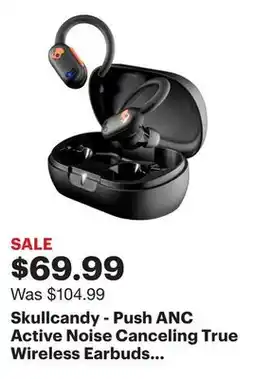 Best Buy Skullcandy - Push ANC Active Noise Canceling True Wireless Earbuds - Black offer