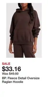 Nordstrom BP. Fleece Detail Oversize Raglan Hoodie offer