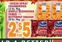 Bravo Supermarkets OCEAN SPRAY CRANBERRIES 12 Oz. Pkg. SIMPLE BEGINNINGS CUBED BUTTERNUT SQUASH 20 Oz. Pkg offer