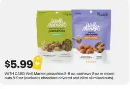 CVS Well Market pistachios 5-8 oz, cashews 8 oz or mixed nuts 8-9 oz offer