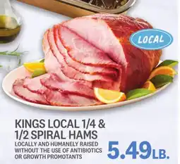 Kings Food Markets KINGS LOCAL 1/4 & 1/2 SPIRAL HAMS offer