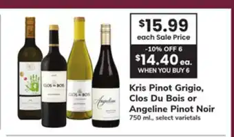 ACME Kris Pinot Grigio, Clos Du Bois or Angeline Pinot Noir offer