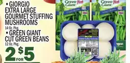 C Town GIORGIO EXTRA LARGE GOURMET STUFFING MUSHROOMS 14 Oz. Pkg., GREEN GIANT CUT GREEN BEANS 12 Oz. Pkg offer