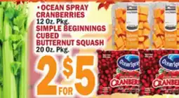 C Town OCEAN SPRAY CRANBERRIES 12 Oz. Pkg. SIMPLE BEGINNINGS CUBED BUTTERNUT SQUASH 20 Oz. Pkg offer
