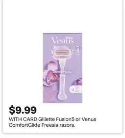 CVS Gillette Fusion5 or Venus ComfortGlide Freesia razors offer