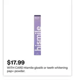 CVS Hismile glostik or teeth whitening pap + powder offer