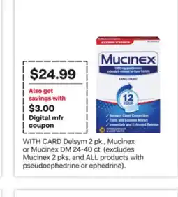 CVS Delsym 2 pk., Mucinex or Mucinex DM 24-40 ct offer
