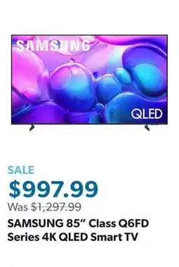 Sam's Club SAMSUNG 85 Class Q6FD Series 4K QLED Smart TV offer