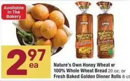 Albertsons Nature's Own Honey Wheat or Whole Wheat Bread or Fresh Baked Golden Dinner Rolls offer