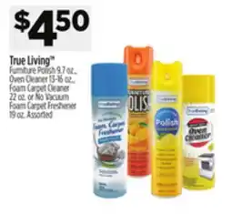 Dollar General True Living TM Furniture Polish, Oven Cleaner, Foam Carpet Cleaner, No Vacuum Foam Carpet Freshener offer
