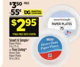 Dollar General Smart & Simple Paper Plates 9 in./75 ct. or True Living Heavy Duty Paper Plates 10 in. 28 offer