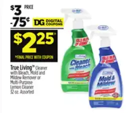 Dollar General True Living TM Cleaner with Bleach, Mold and Mildew Remover or Multi-Purpose Lemon Cleaner offer