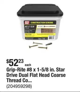 The Home Depot Grip-Rite #8 x 1-5/8 in. Star Drive Dual Flat Head Coarse Thread Construction Screws 10 lb. Box offer