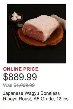 Costco Japanese Wagyu Boneless Ribeye Roast, A5 Grade, 12 lbs offer