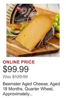 Costco Beemster Aged Cheese, Aged 18 Months, Quarter Wheel, Approximately 6 lbs offer