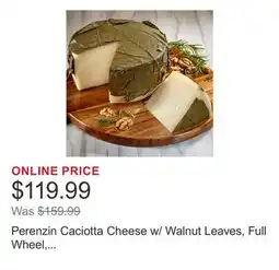 Costco Perenzin Caciotta Cheese w/ Walnut Leaves, Full Wheel, Approximately 6 lbs offer