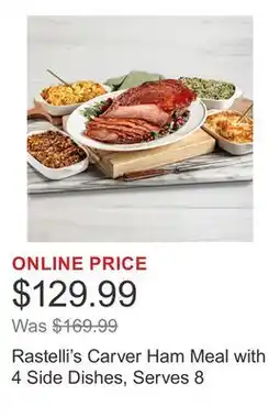 Costco Rastelli's Carver Ham Meal with 4 Side Dishes, Serves 8 offer