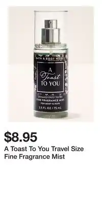 Bath & Body Works A Toast To You Travel Size Fine Fragrance Mist offer