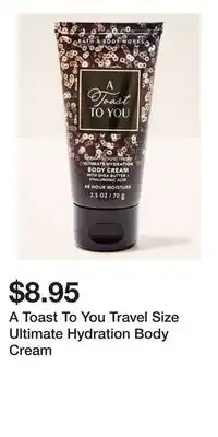 Bath & Body Works A Toast To You Travel Size Ultimate Hydration Body Cream offer