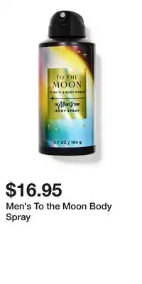 Bath & Body Works Men's To the Moon Body Spray offer