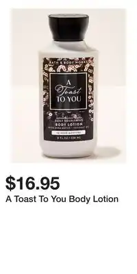 Bath & Body Works A Toast To You Body Lotion offer
